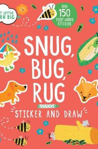 Cover of Start Little Learn Big Snug, Bug, Rug Sticker and Draw