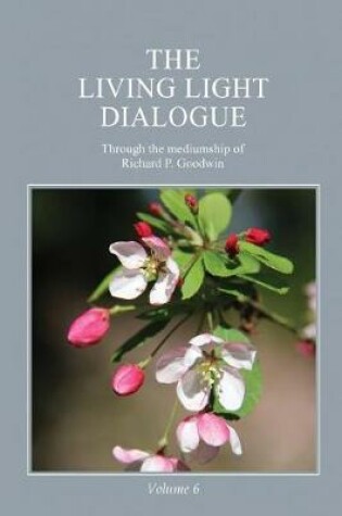 Cover of The Living Light Dialogue Volume 6