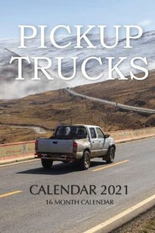 Cover of Pickup Trucks Calendar 2021
