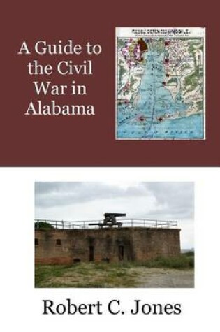 Cover of A Guide to the Civil War in Alabama