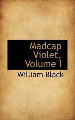 Book cover for Madcap Violet, Volume I