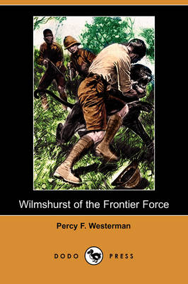 Book cover for Wilmshurst of the Frontier Force (Dodo Press)