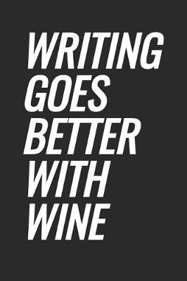 Book cover for Writing Goes Better With Wine