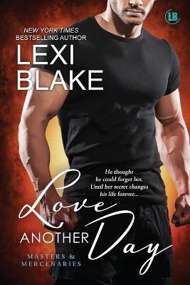 Love Another Day by Lexi Blake