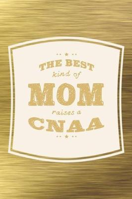 Book cover for The Best Kind Of Mom Raises A CNAA