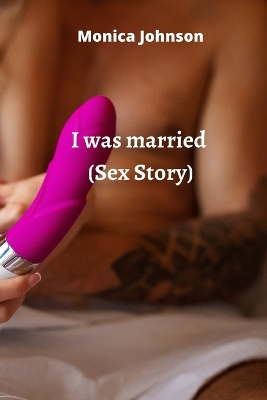 Book cover for I was married (Sex Story)