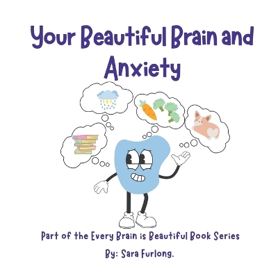 Book cover for Your Beautiful Brain and Anxiety