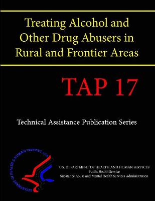 Book cover for Treating Alcohol and Other Drug Abusers in Rural and Frontier Areas (TAP 17)