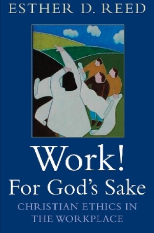 Cover of Work! For God's Sake