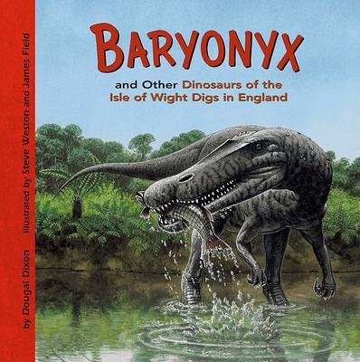 Book cover for Baryonyx and Other Dinosaurs of the Isle of Wight Digs in England