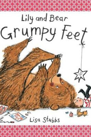 Cover of Lily and Bear: Grumpy Feet