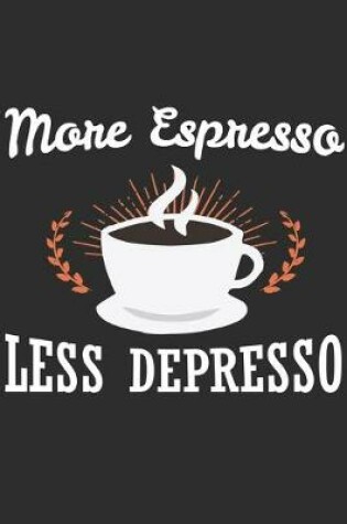 Cover of More Espresso Less Depresso