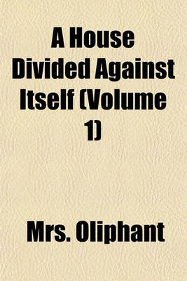 Book cover for A House Divided Against Itself (Volume 1)