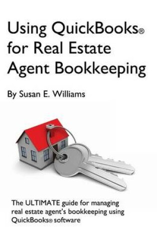 Cover of Using QuickBooks for Real Estate Agent Bookkeeping