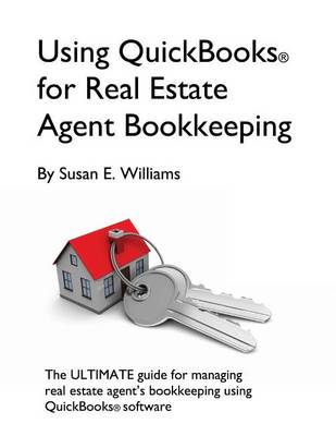 Book cover for Using QuickBooks for Real Estate Agent Bookkeeping