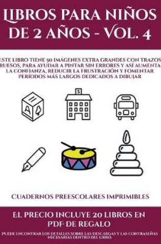 Cover of Cuadernos preescolares imprimibles (Libros para niños de 2 años - Vol. 4)