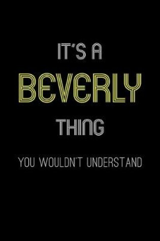 Cover of It's A Beverly Thing, You Wouldn't Understand