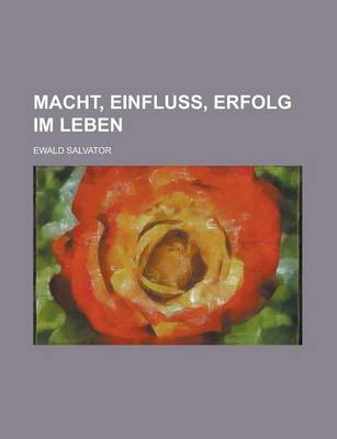 Book cover for Macht, Einfluss, Erfolg Im Leben