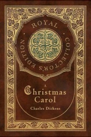 Cover of A Christmas Carol (Royal Collector's Edition) (Illustrated) (Case Laminate Hardcover with Jacket)