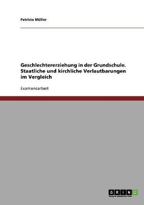 Book cover for Geschlechtererziehung in der Grundschule. Staatliche und kirchliche Verlautbarungen im Vergleich