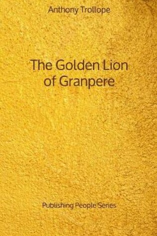 Cover of The Golden Lion of Granpere - Publishing People Series