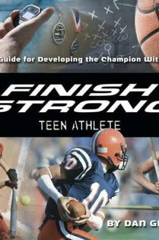 Cover of Finish Strong Teen Athlete