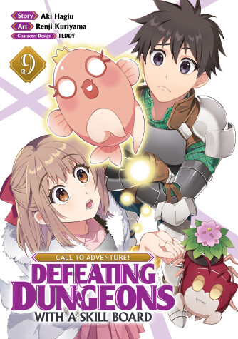 Cover of CALL TO ADVENTURE! Defeating Dungeons with a Skill Board (Manga) Vol. 9