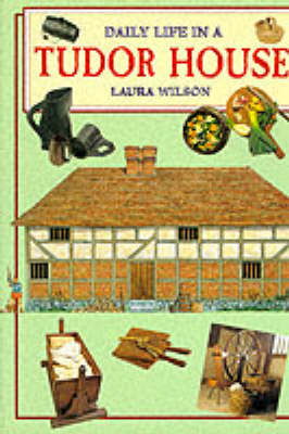 Cover of Daily Life in a Tudor House