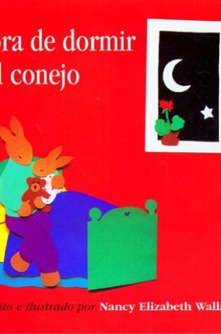Cover of Hora de Dormir del Conejo/Rabbit's Bedtime