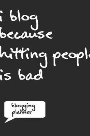 Cover of I Blog Because Hitting People Is Bad
