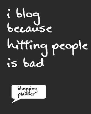 Book cover for I Blog Because Hitting People Is Bad