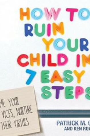 Cover of How to Ruin Your Child in 7 Easy Steps (Library Edition)