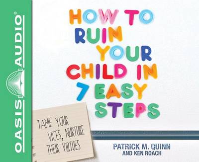 Book cover for How to Ruin Your Child in 7 Easy Steps (Library Edition)