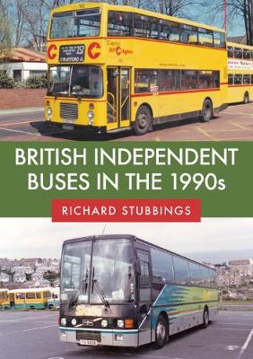 Cover of British Independent Buses in the 1990s