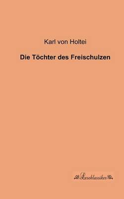 Book cover for Die Töchter des Freischulzen