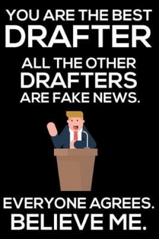 Cover of You Are The Best Drafter All The Other Drafters Are Fake News. Everyone Agrees. Believe Me.