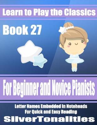 Book cover for Learn to Play the Classics Book 27