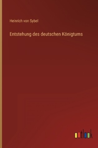 Cover of Entstehung des deutschen Königtums