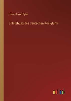 Book cover for Entstehung des deutschen Königtums