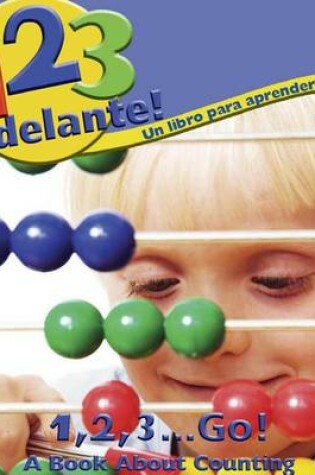 Cover of 1, 2, 3, Adelante! Un Libro Para Aprendar a Contar (1, 2, 3, Go! a Book about Counting)