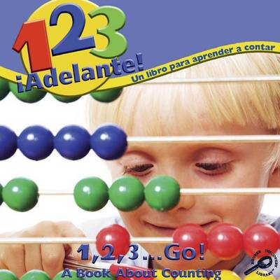 Cover of 1, 2, 3, Adelante! Un Libro Para Aprendar a Contar (1, 2, 3, Go! a Book about Counting)