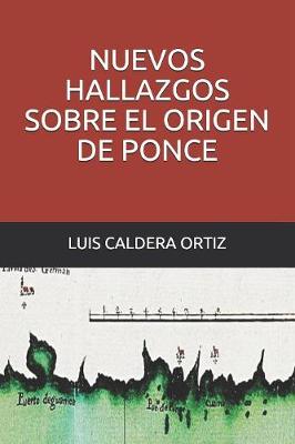 Cover of Nuevos hallazgos sobre el origen de Ponce