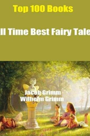 Cover of Top 100 Books: All Time Best Fairy Tales