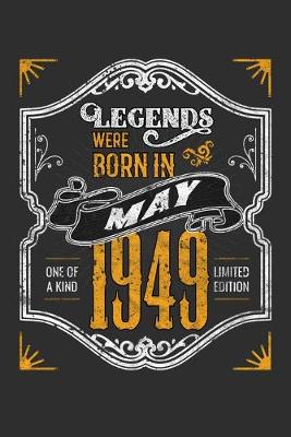 Book cover for Legends Were Born in May 1949 One Of A Kind Limited Edition