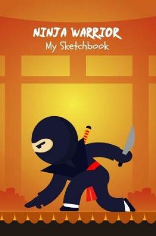 Cover of Ninja Warrior My Sketchbook