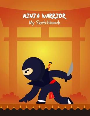 Book cover for Ninja Warrior My Sketchbook