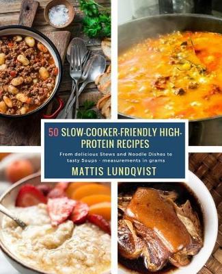 Book cover for 50 Slow-Cooker-Friendly High-Protein Recipes