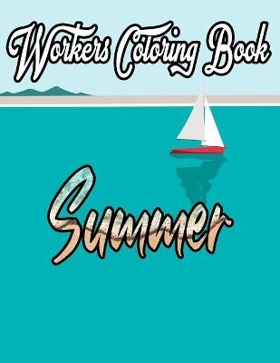 Book cover for Workers coloring book summer