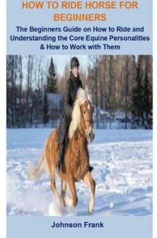 Cover of How To Ride Horse For Beginners