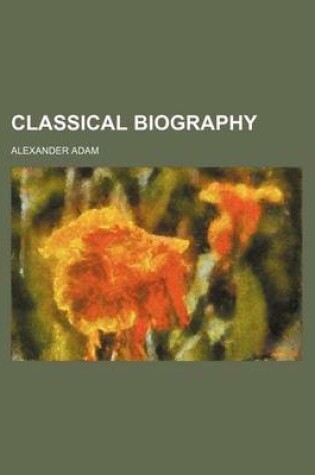 Cover of Classical Biography